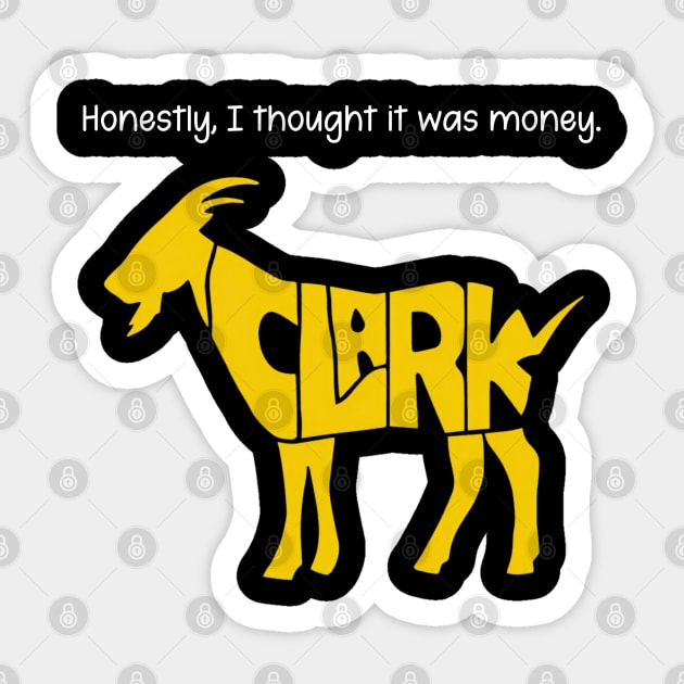 Honestly, I thought it was money. Caitlin 22 Sticker by thestaroflove